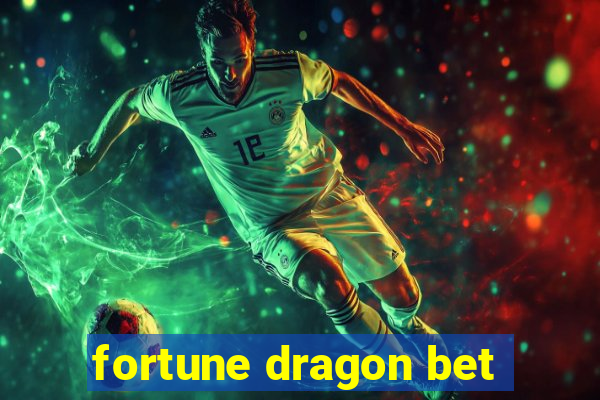 fortune dragon bet